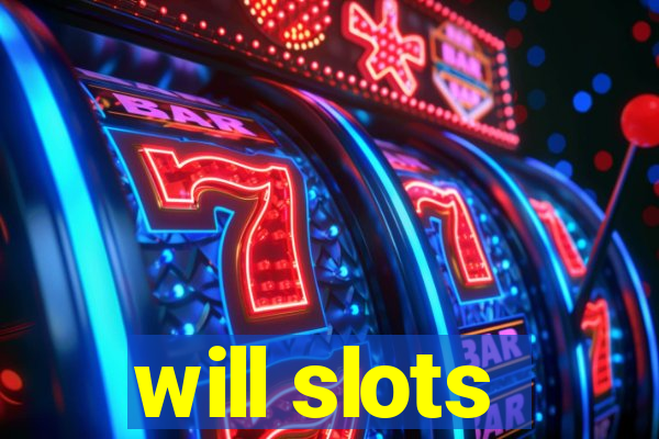 will slots